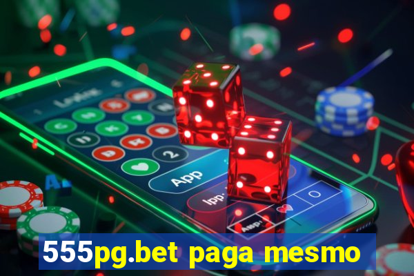 555pg.bet paga mesmo